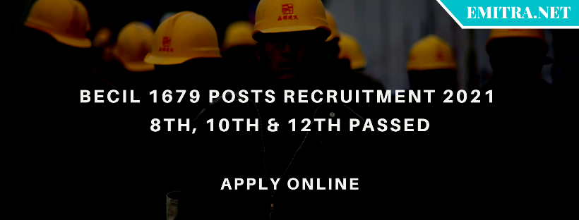 BECIL 1679 Posts Recruitment 2021