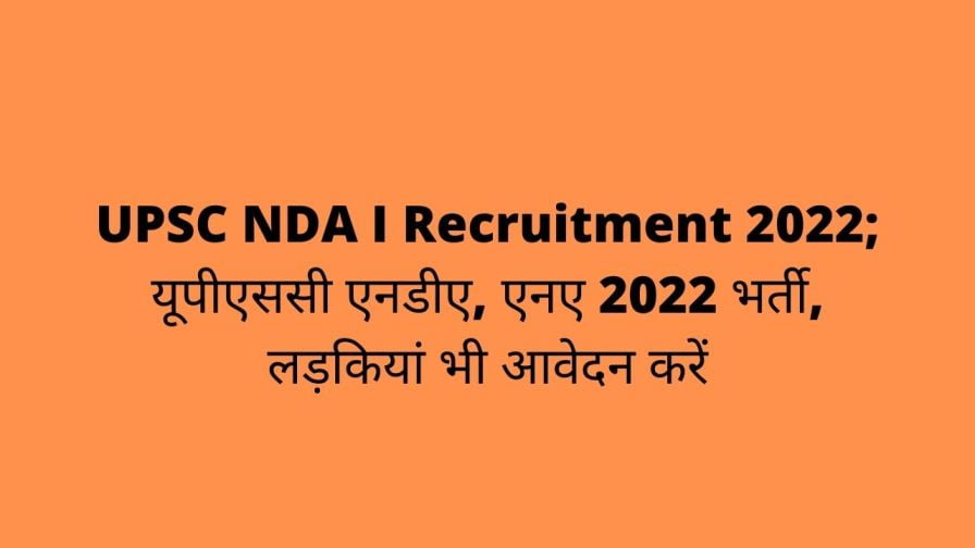 UPSC NDA I Recruitment 2022