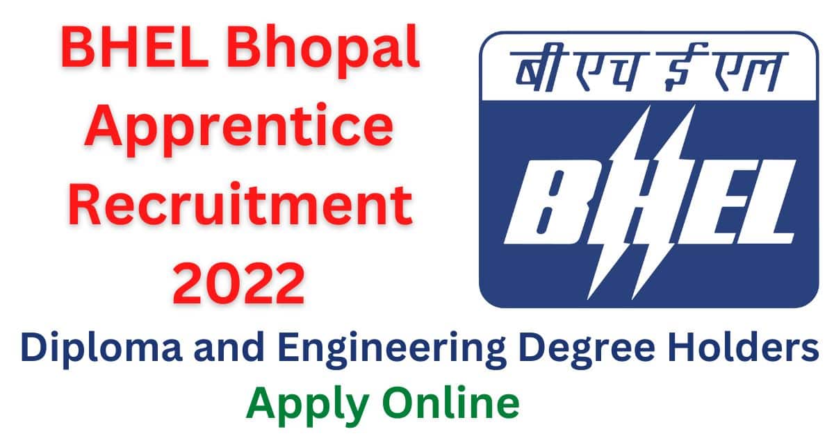 BHEL Bhopal Apprentice Recruitment 2022; Diploma And Engineering Degree ...